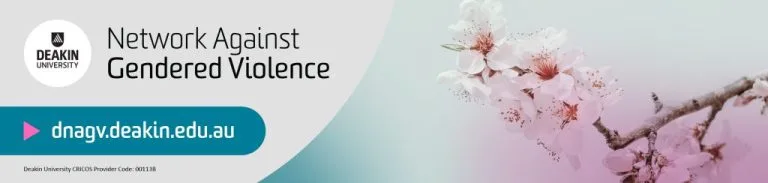 Deakin Network Against Gendered Violence Deakin University - 13th International Conference on Gender and Women’s Studies 2026, Deakin University, Melbourne, Australia
